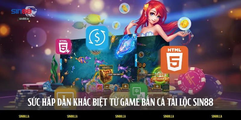 Sức hấp dẫn khác biệt từ game bắn cá tài lộc SIN88