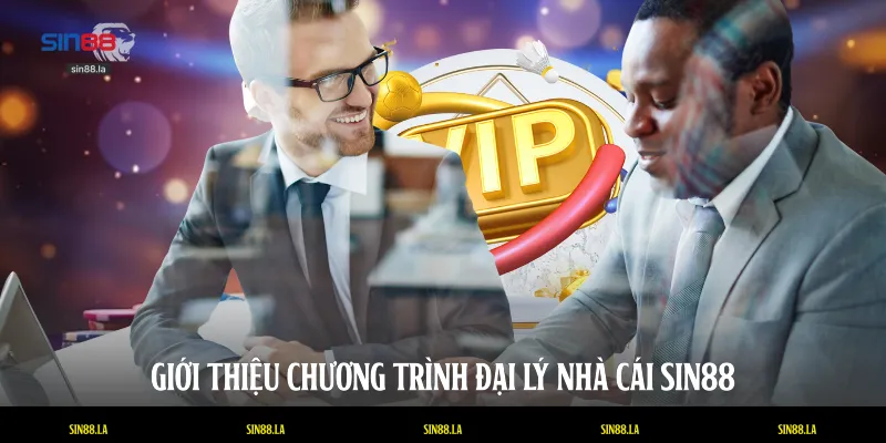 Giới thiệu chương trình đại lý nhà cái SIN88