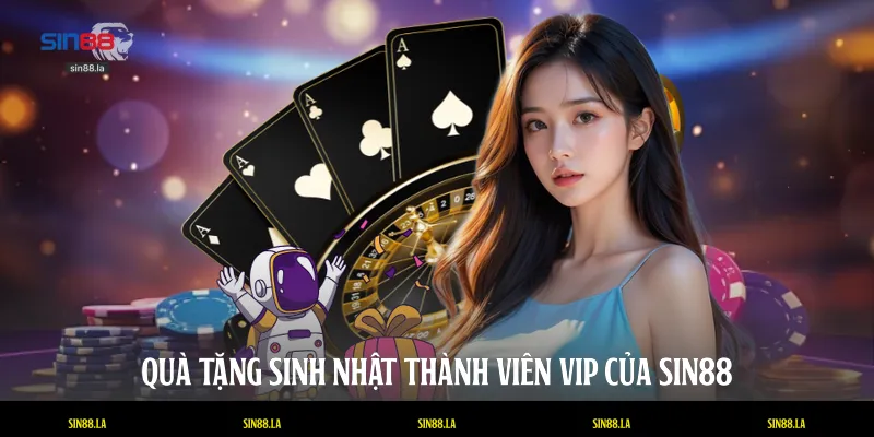 Quà tặng sinh nhật thành viên VIP của SIN88