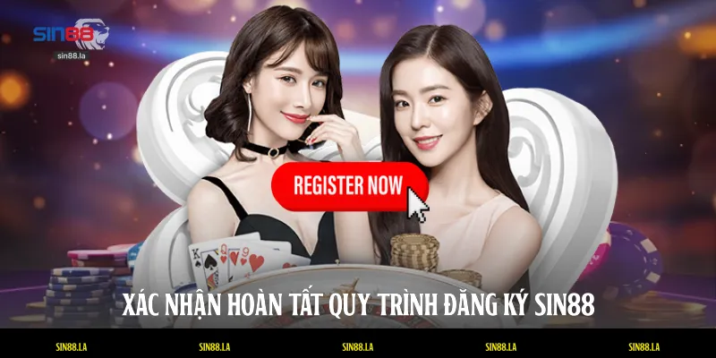 Xác nhận hoàn tất quy trình đăng ký SIN88